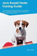 Jack Russell Terrier Training Guide Jack Russell Terrier Training Includes: Jack Russell Terrier Tricks, Socializing, Housetraining, Agility, Obedienc