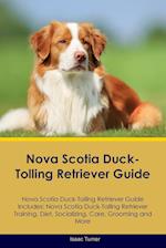 Nova Scotia Duck-Tolling Retriever Guide Nova Scotia Duck-Tolling Retriever Guide Includes: Nova Scotia Duck-Tolling Retriever Training, Diet, Sociali