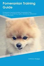 Pomeranian Training Guide Pomeranian Training Includes: Pomeranian Tricks, Socializing, Housetraining, Agility, Obedience, Behavioral Training, and 