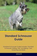 Standard Schnauzer Guide Standard Schnauzer Guide Includes