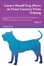 Canary Mastiff Dog (Perro de Presa Canario) Tricks Training Canary Mastiff Dog Tricks & Games Training Tracker & Workbook. Includes: Canary Mastiff