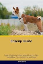 Basenji Guide Basenji Guide Includes: Basenji Training, Diet, Socializing, Care, Grooming, Breeding and More 