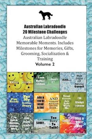 Australian Labradoodle 20 Milestone Challenges Australian Labradoodle Memorable Moments. Includes Milestones for Memories, Gifts, Grooming, Socializa