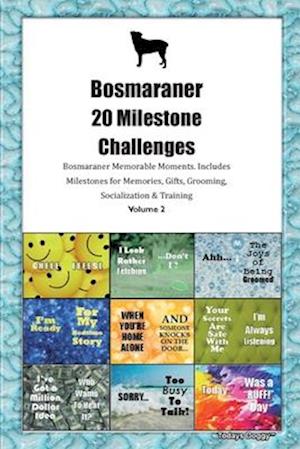 Bosmaraner 20 Milestone Challenges Bosmaraner Memorable Moments. Includes Milestones for Memories, Gifts, Grooming, Socialization & Training Volume