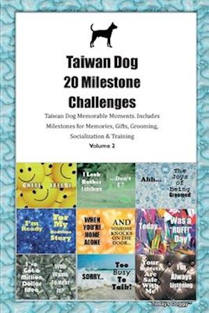 Taiwan Dog 20 Milestone Challenges Taiwan Dog Memorable Moments. Includes Milestones for Memories, Gifts, Grooming, Socialization & Training Volume