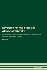 Reversing Frontal Fibrosing Alopecia Naturally The Raw Vegan Plant-Based Detoxification & Regeneration Workbook for Healing Patients. Volume 2 