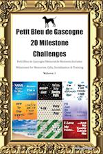 Petit Bleu de Gascogne 20 Milestone Challenges  Petit Bleu de Gascogne Memorable Moments. Includes Milestones for Memories, Gifts, Socialization &  Training Volume 1