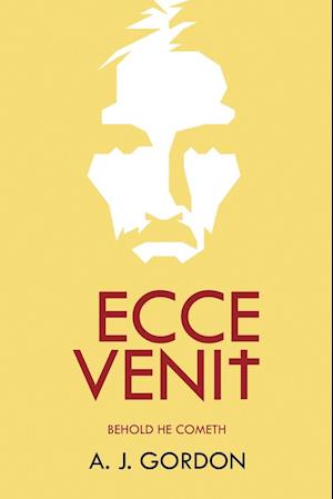 Ecce Venit: Behold He Cometh