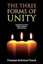 The Three Forms of Unity: Heidelberg Catechism, Belgic Confession, Canons of Dort 