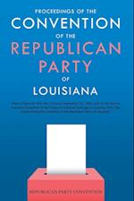 Proceedings of the Convention of the Republican Party of Louisiana