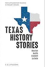 Texas History Stories; Houston, Austin, Crockett, La Salle