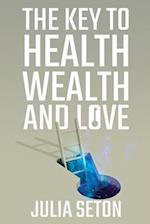 The Key to Health, Wealth and Love