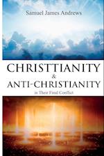 Christianity and Anti-Christianity in Their Final Conflict 