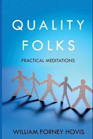 Quality Folks: Practical Meditations