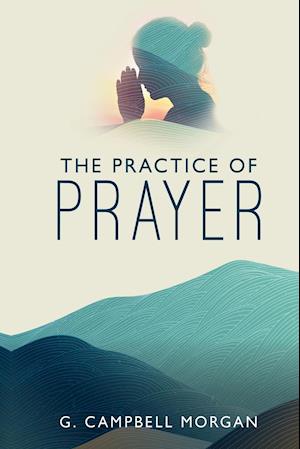 The Practice of Prayer