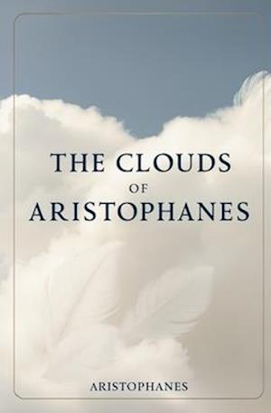 The Clouds of Aristophanes