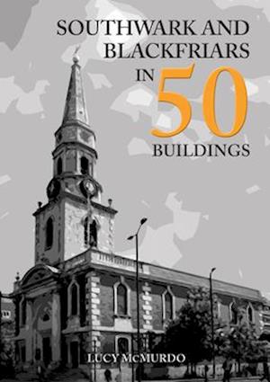 Southwark & Blackfriars in 50 Buildings