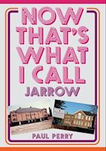 Now That's What I Call Jarrow