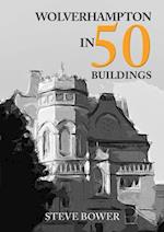 Wolverhampton in 50 Buildings