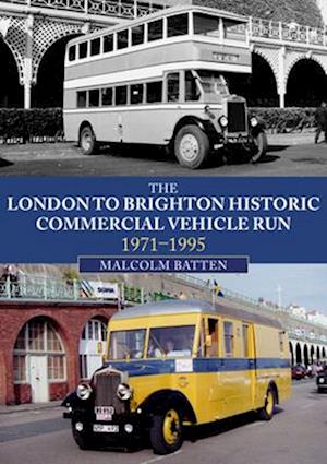 The London to Brighton Historic Commercial Vehicle Run: 1971-1995