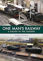 One Man's Railway: 0 Gauge in the Garden