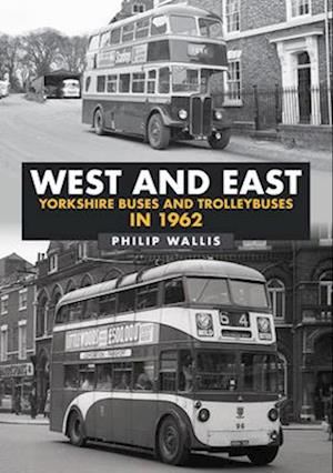 West and East Yorkshire Buses and Trolleybuses in 1962