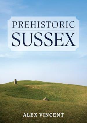 Prehistoric Sussex