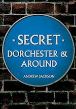 Secret Dorchester and Around