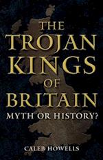 The Trojan Kings of Britain