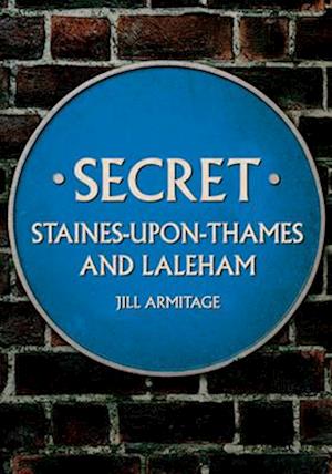 Secret Staines-upon-Thames and Laleham