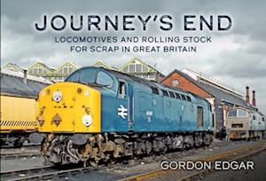 Journey's End: Locomotives and Rolling Stock for Scrap in Great Britain