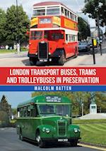 London Transport Buses, Trams and Trolleybuses in Preservation