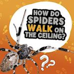 How Do Spiders Walk on the Ceiling?