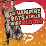 Do Vampire Bats Really Drink Blood?