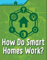 How Do Smart Homes Work?