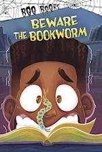 Beware the Bookworm