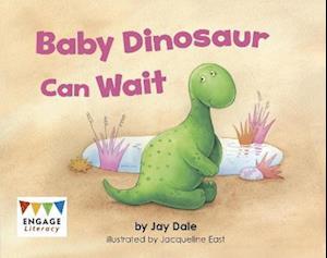 Baby Dinosaur Can Wait