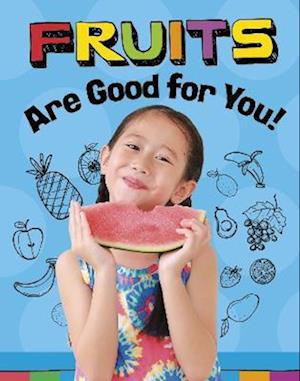 Fruits Are Good for You!