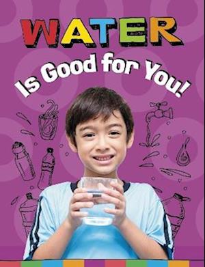 Water Is Good for You!