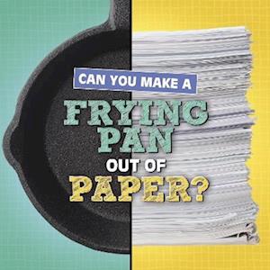 Can You Make a Frying Pan Out of Paper?