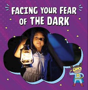 Facing Your Fear of the Dark