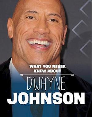 What You Never Knew About Dwayne Johnson