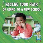 Facing Your Fear of Going to a New School