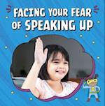 Facing Your Fear of Speaking Up