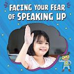 Facing Your Fear of Speaking Up