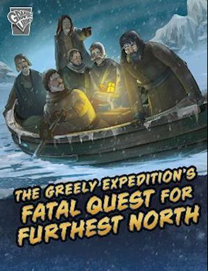 The Greely Expedition's Fatal Quest for Furthest North