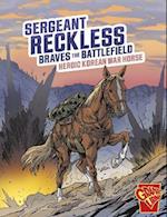 Sergeant Reckless Braves the Battlefield