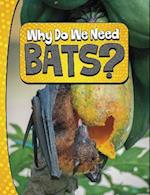Why Do We Need Bats?