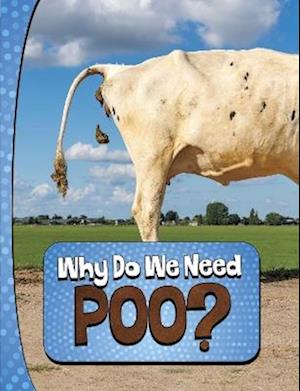 Why Do We Need Poo?