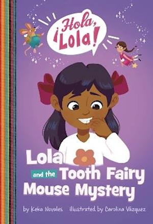 Lola and the Tooth Fairy Mouse Mystery